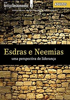 Livro Esdras e Neemias - ALUNO: Uma perspectiva de Liderança (Antigo Testamento)
