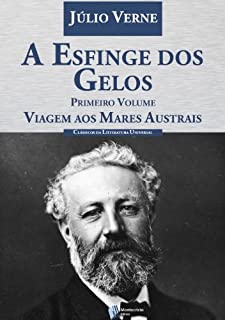 Livro A Esfinge dos Gelos: Volume I: Viagem aos mares Austrais