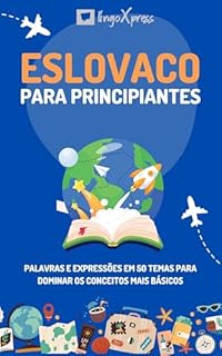 Livro Eslovaco para principiantes: Palavras e expressões em 50 temas para dominar os conceitos mais básicos