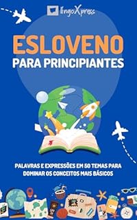 Livro Esloveno para principiantes: Palavras e expressões em 50 temas para dominar os conceitos mais básicos
