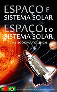 Livro ESPAÇO e o SISTEMA SOLAR / ESPAÇO e SISTEMA SOLAR -  Bilíngue Português de Portugal /  Português do Brasil - Um e-Book para Crianças (Livro Infantil - ... de Portugal Português do Brasil 1)