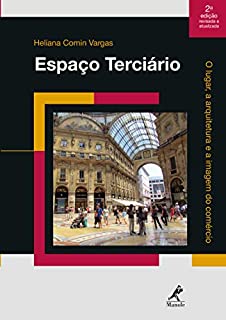 Espaço terciário: o lugar, a arquitetura e a imagem do comércio