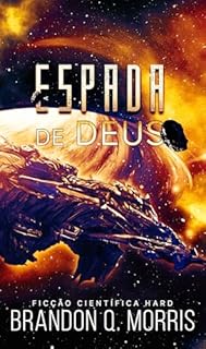 Livro A Espada de Deus: Ficção Científica Hard (A Forja Cósmica Livro 3)