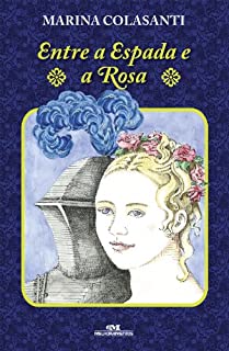 Entre a Espada e a Rosa
