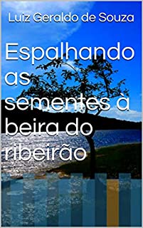 Livro Espalhando as sementes à beira do ribeirão
