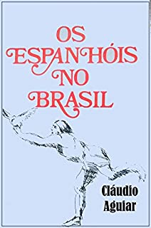 Livro OS ESPANHÓIS NO BRASIL