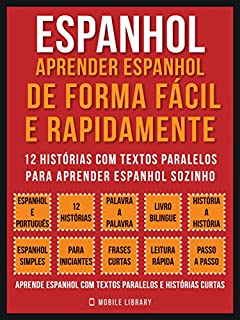 Livro Espanhol - Aprender espanhol de forma fácil e rapidamente: 12 histórias com textos paralelos para aprender espanhol sozinho