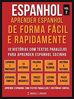 Livro Espanhol - Aprender espanhol de forma fácil e rapidamente  (Vol 2): 10 histórias com textos paralelos para aprender espanhol sozinho (Foreign Language Learning Guides)