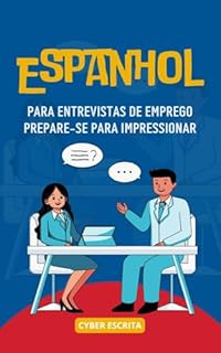 Livro Espanhol para Entrevistas de Emprego: Prepare-se para Impressionar (Idioma Espanhol Livro 6)