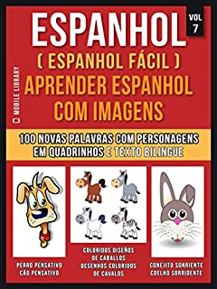 Livro Espanhol ( Espanhol Fácil ) Aprender Espanhol Com Imagens (Vol 7): Aprenda 100 novas palavras com imagens de personagens em quadrinhos e texto bilingue (Foreign Language Learning Guides)