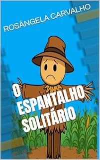 Livro O ESPANTALHO SOLITÁRIO