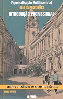 Livro Especialização Multissetorial - Desafios e Tendências em Diferentes Indústrias - Guia de Profissões - Introdução profissional
