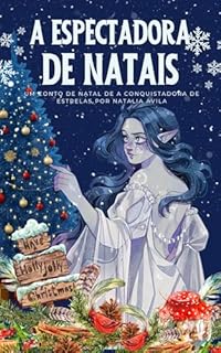 Livro A Espectadora de Natais: Um conto de natal da romantasia A Conquistadora de Estrelas