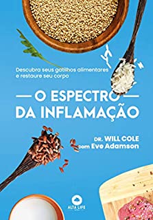 O Espectro Da Inflamação: Descubra Seus Gatilhos Alimentares e Restaure Seu Corpo