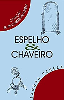 ESPELHO & CHAVEIRO: Se as coisas falassem