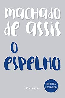 O espelho (Coleção Biblioteca Luso-Brasileira)