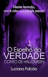 Livro O ESPELHO DA VERDADE: Conto de Halloween
