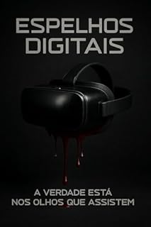 Livro ESPELHOS DIGITAIS: A Verdade Está Nos Olhos Que Assistem
