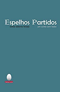Livro Espelhos Partidos: um conto sem fadas