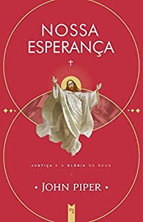 Livro NOSSA ESPERANÇA (2) : JUSTIÇA / A GLÓRIA DE DEUS