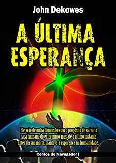 Livro A ÚLTIMA ESPERANÇA (Contos do Navegador Livro 1)