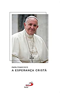 Livro A esperança cristã (Catequeses do papa Francisco)