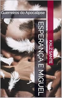 Livro Esperança e Miguel: Guerreiros do Apocalipse