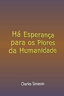 Há Esperança Para Os Piores Da Humanidade