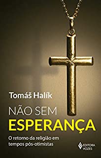 Livro Não sem esperança: O retorno da religião em tempos pós-otimistas