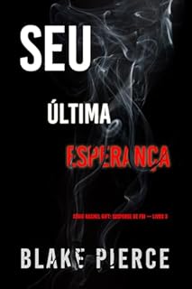 Livro Sua Última Esperança (Série Rachel Gift: Suspense de FBI — Livro 3)