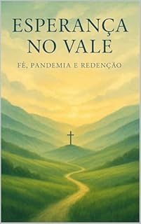 Livro Esperança no Vale: Fé, Pandemia e Redenção
