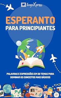 Livro Esperanto para principiantes: Palavras e expressões em 50 temas para dominar os conceitos mais básicos