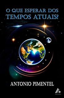 Livro O QUE ESPERAR DOS TEMPOS ATUAIS