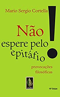 Livro Não espere pelo epitáfio: Provocações filosóficas
