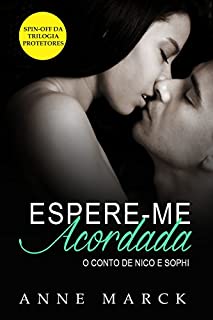 Livro Espere-me Acordada: Conto de Nico e Sophi - Spin-off do livro DOM (Trilogia Protetores)