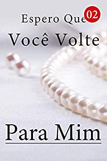 Livro Espero Que Você Volte Para Mim 2: Novo Professor de Física