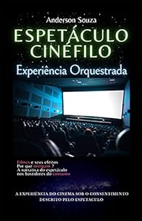 Livro Espetáculo Cinéfilo: Experiência Orquestrada