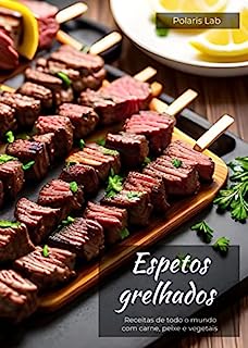 Livro Espetos grelhados: Receitas de todo o mundo com carne, peixe e legumes