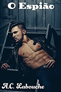 Livro O Espião: Refém do desejo: HHM Bissexual (Os Amantes Proibidos Livro 3)