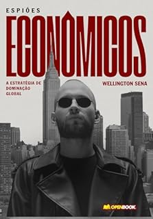 Livro ESPIÕES ECONÔMICOS: A ESTRATÉGIA DE DOMINAÇÃO GLOBAL