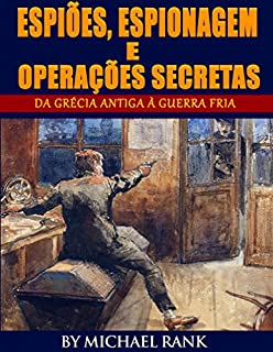 Livro Espiões, Espionagem e Operações Secretas  - Da Grécia Antiga à Guerra Fria