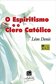 Livro O Espiritismo e o Clero Católico