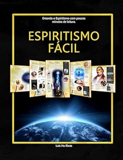 Livro Espiritismo Fácil: Entenda o Espiritismo com poucos minutos de leitura. (Livros Espíritas(Português))