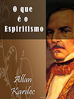 Livro O que e o Espiritismo (Illustrated) (Religião e Filosofia)