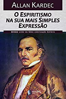 Livro O Espiritismo na sua mais simples expressão (Codificação Espírita Livro 8)