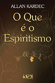 Livro O Que é o Espiritismo (Obras Básicas Livro 2)