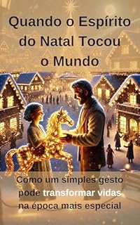 Livro Quando o Espírito do Natal Tocou o Mundo: Como um simples gesto pode transformar vidas na época mais especial