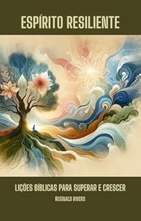 Livro Espírito Resiliente: Lições Bíblicas para Superar e Crescer