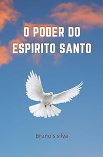 Livro O Poder do Espirito Santo (Tudo com teu Criador Livro 3)