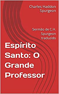 Livro Espírito Santo: O Grande Professor: Sermão de C.H. Spurgeon traduzido